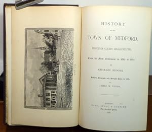 Seller image for HISTORY OF THE TOWN OF MEDFORD, MIDDLESEX COUNTY, MASSACHUSETTS, FROM ITS FIRST SETTLEMENT IN 1630 TO 1855 . REVISED, ENLARGED, AND BROUGHT DOWN TO 1885 BY JAMES M. USHER for sale by RON RAMSWICK BOOKS, IOBA