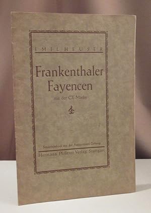 Seller image for Frankenthaler Fayencen mit der CT-Marke. Sonderabdruck aus der Antiquitten-Zeitung. Stuttgart, Pfisterer 1926. for sale by Dieter Eckert