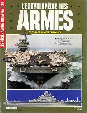 L'ENCYCLOPÉDIE DES ARMES - LES FORCES ARMÉES DU MONDE - Les porte-avions modernes - Volume II, No 24