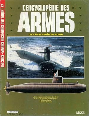 L'ENCYCLOPÉDIE DES ARMES - LES FORCES ARMÉES DU MONDE - Les sous-marins nucléaires d'attaque - Vo...