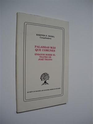 Seller image for PALABRAS MS QUE COMUNES. ENSAYOS SOBRE EL TEATRO DE JOS TRIANA for sale by LIBRERIA TORMOS