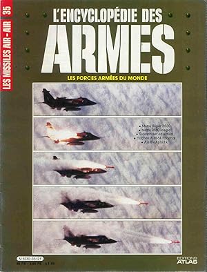 L'ENCYCLOPÉDIE DES ARMES - LES FORCES ARMÉES DU MONDE - Les missiles air-air - Volume III, No 35