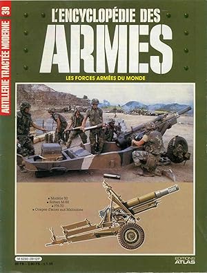 L'ENCYCLOPÉDIE DES ARMES - LES FORCES ARMÉES DU MONDE - Artillerie tractée moderne - Volume IV, N...