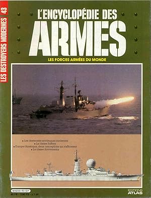 L'ENCYCLOPÉDIE DES ARMES - LES FORCES ARMÉES DU MONDE - Les destroyers modernes - Volume IV, No 43
