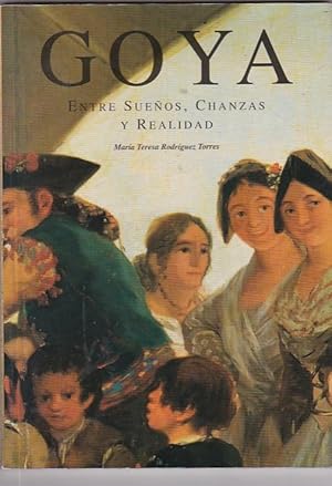 Seller image for Goya. Entre sueos, chanzas y realidad for sale by LIBRERA GULLIVER