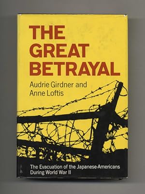 The Great Betrayal: the Evacuation of the Japanese-Americans During World War II - 1st Edition/1s...