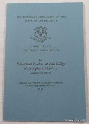 Imagen del vendedor de Educational Problems at Yale College in the Eighteenth Century. Tercentenary Commission of the State of Connecticut Committee on Historical Publications LV a la venta por Resource Books, LLC