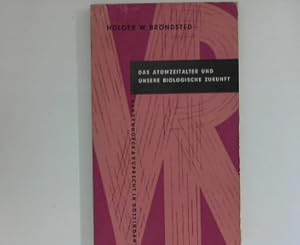 Bild des Verkufers fr Das Atomzeitalter und unsere Biologische Zukunft. zum Verkauf von ANTIQUARIAT FRDEBUCH Inh.Michael Simon