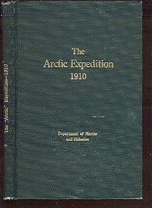 Seller image for Report on the Dominion Government Expedition to the Northern Waters and Arctic Archipelago of the D.G.S. "Arctic" in 1910. Under Command of J. E. Bernier, Officer in Charge and Fishery Officer. for sale by Peter Keisogloff Rare Books, Inc.