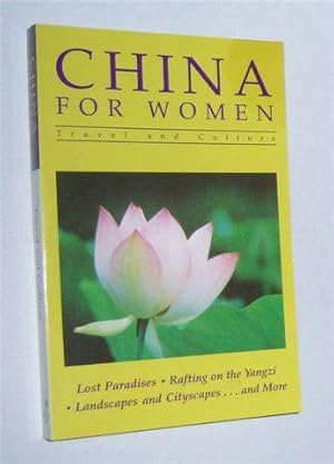 CHINA FOR WOMEN : Travel and Culture