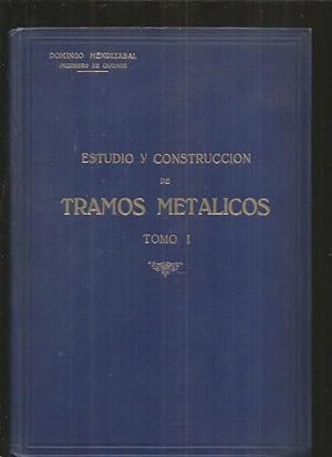 ESTUDIO Y CONSTRUCCION DE TRAMOS METALICOS. TOMO I