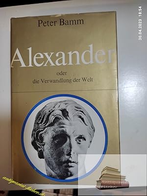 Bild des Verkufers fr Alexander oder die Verwandlung der Welt zum Verkauf von Antiquariat-Fischer - Preise inkl. MWST