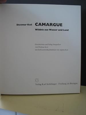 Seller image for Camargue : Wildnis aus Wasser u. Land. geschrieben u. farb. fotografiert von. Mit Schwarzweissaufnahmen von Agneta Keil for sale by Antiquariat-Fischer - Preise inkl. MWST
