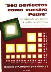 «Sed perfectos como vuestro Padre». Itinerario de Catequesis para adultos / 2