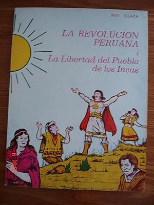 La revolución peruana.La libertad del pueblo de los incas.