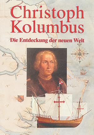 Bild des Verkufers fr Christoph Kolumbus: Die Entdeckung der Neuen Welt zum Verkauf von artbook-service