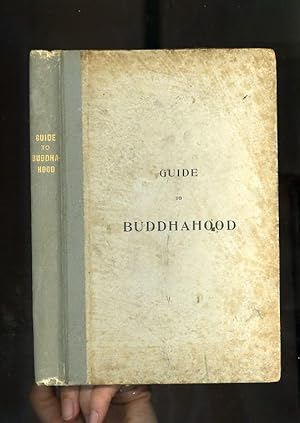 GUIDE TO BUDDHAHOOD BEING A STANDARD MANUAL OF CHINESE BUDDHISM