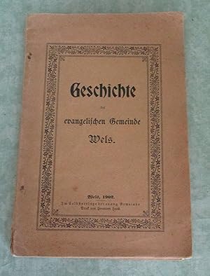 Seller image for Geschichte der evangelischen Gemeinde Wels. for sale by Antiquariat  Lwenstein