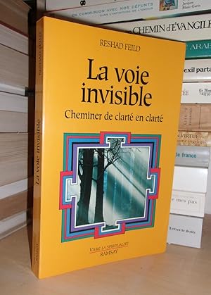 Bild des Verkufers fr LA VOIE INVISIBLE : Cheminer De Clart En Clart zum Verkauf von Planet's books