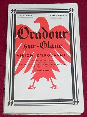 Seller image for ORADOUR-SUR-GLANE - Vision d'pouvante for sale by LE BOUQUINISTE
