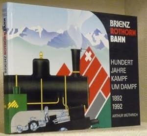 Bild des Verkufers fr Brienz Rothorn Bahn Hundert Jahre Kampf und Dampf 1892-1992. 2. berarbeitete Auflage. zum Verkauf von Bouquinerie du Varis