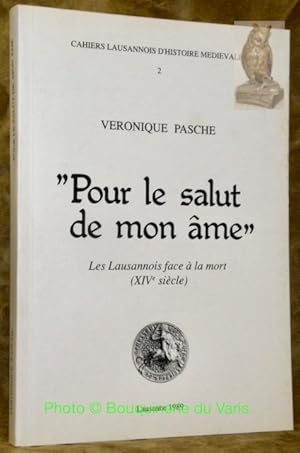 Bild des Verkufers fr Pour le salut de mon me. Les Lausannois face  la mort (XIVe sicle). Cahiers lausannois d'histoire mdivale n 2. zum Verkauf von Bouquinerie du Varis