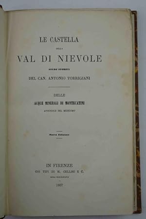 Le Castella della Val di Nievole. Studj storici. Delle acque minerali di Montecatini. Appendice d...