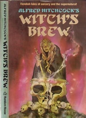 Seller image for Alfred Hitchcock's Witch's Brew - The Widow Flynn's Apple Tree, In the Cards, Strangers in Town, The Proof, They'll Never Find You Now, His Coat So Gay, Blood Money, Madame Mim, As Gay as Cheese, That Hell-bound Train, The Wishing Well for sale by Nessa Books
