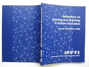 Seller image for Reflections on learning and teaching in fashion education: IFFTI annual conference proceedings 2005 for sale by Aucott & Thomas