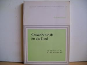 Gesundheitshilfe für das Kind : Kongressbericht. 11. Kongress d. Dt. Zentrale f. Volksgesundheits...