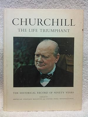 Seller image for Churchill, the Life Triumphant, the Historical Record of Ninety Years for sale by Prairie Creek Books LLC.