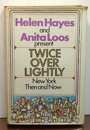 Seller image for TWICE OVER LIGHTLY: NEW YORK THEN AND NOW [SIGNED] for sale by RON RAMSWICK BOOKS, IOBA