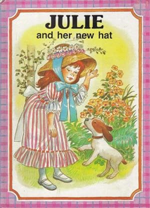 Seller image for JULIE AND HER NEW HAT. for sale by Black Stump Books And Collectables
