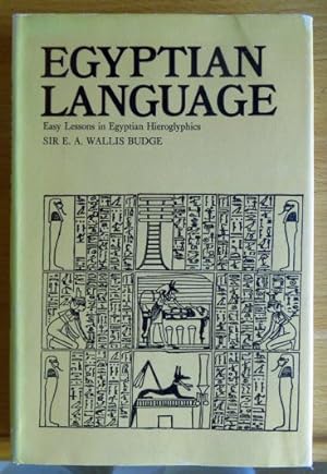Immagine del venditore per Egyptian language Easy lessons in Egyptian hieroglyphics with sign list venduto da Antiquariat Blschke