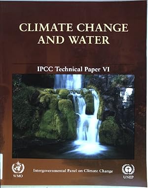 Bild des Verkufers fr Climate change and water Intergovernmental Panel on Climate Change; Technical Paper VI zum Verkauf von books4less (Versandantiquariat Petra Gros GmbH & Co. KG)