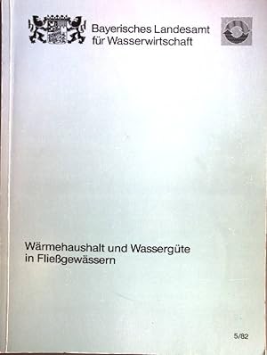 Immagine del venditore per Wrmehaushalt und Wassergte in Fliegewssern Informationsberichte Bayerisches Landesamt fr Wasserwirtschaft; 5/ 82 venduto da books4less (Versandantiquariat Petra Gros GmbH & Co. KG)