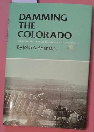 DAMMING THE COLORADO: The Rise of the Lower Colorado River Authority, 1933-1939