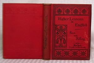 Immagine del venditore per A Work on English Grammar and Composition, in Which the Science of the Language is Made Tributary to the Art of Expression. A Course of Practical Lessons Carefully Graded, and Adapted to Every Day Use in the School-Room venduto da you little dickens