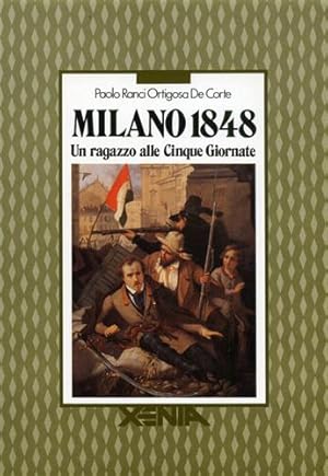 Bild des Verkufers fr Milano 1848. Un ragazzo alle Cinque Giornate. zum Verkauf von FIRENZELIBRI SRL