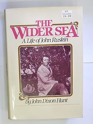 Immagine del venditore per The Wider Sea A Life Of John Ruskin venduto da St Marys Books And Prints