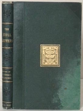 Image du vendeur pour THE HULL LETTERS printed from A Collection of Original Documents found among the Borough Archives in the Town Hall, Hull 1884, during the progress of the work of indexing. Period: The Reign of Charles I until His Imprisonment, 1625 - 1646. mis en vente par Alex Alec-Smith ABA ILAB PBFA