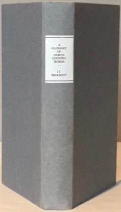 Bild des Verkufers fr A GLOSSARY OF NORTH COUNTRY WORDS, in use. From an original Manuscript, in the Library of John George Lambton, Esq., M.P. with considerable Additions. zum Verkauf von Alex Alec-Smith ABA ILAB PBFA