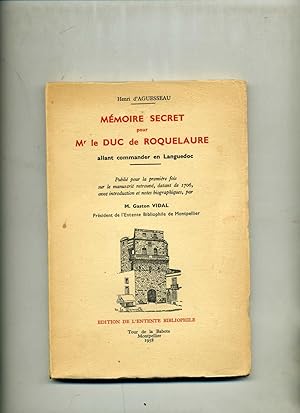 Bild des Verkufers fr MEMOIRE SECRET pour M. Le DUC DE ROQUELAURE allant commander en Languedoc. Publi pour la premire fois sur le manuscrit retrouv datant de 1706 avec introduction et notes biographiques par M. Gaston Vidal. zum Verkauf von Librairie CLERC