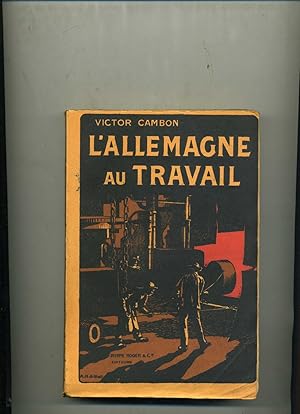 L'ALLEMAGNE AU TRAVAIL. Avec 20 planches hors texte.