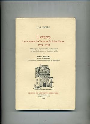 Bild des Verkufers fr LETTRES A SON NEVEU, le Chevalier de SAINT-CASTOR. 1774 - 1782 . Publies pour la premire fois, intgralement avec introduction, notes et documents indits par Marcel Barral. zum Verkauf von Librairie CLERC