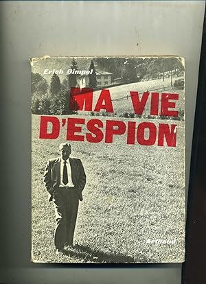 MA VIE D'ESPION. Souvenirs recueillis par Will Berthold .Traduction de Henri Thies.