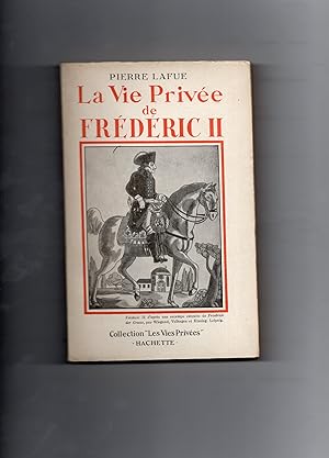 Bild des Verkufers fr LA VIE PRIVEE DE FREDERIC II. zum Verkauf von Librairie CLERC