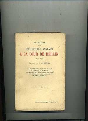 SOUVENIRS D'UNE INSTITUTRICE ANGLAISE A LA COUR DE BERLIN. (1909-1914). Traduits par T. de Wyzewa.