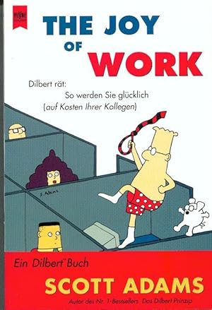 The Joy of Work: DILBERT rät: So werden Sie glücklich (auf Kosten Ihrer Kollegen)
