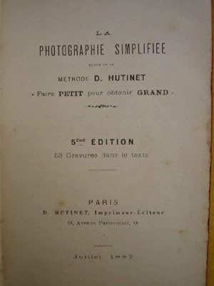 LA PHOTOGRAPHIE SIMPLIFIÉE + Extrait du Catalogue Général de la Manufacture des Articles Photogra...